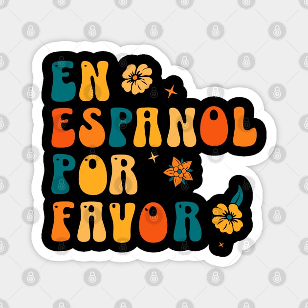 En español por favor  - Funny spanish teachers and students Magnet by retroparks