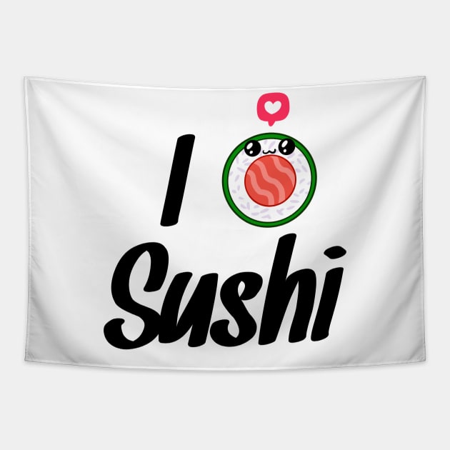 I love sushi Tapestry by ribeironathana