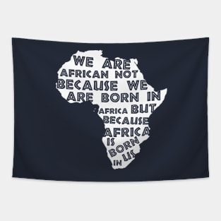 Africa  Is Born  In Us Tapestry