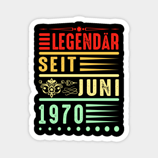 Legendär Seit Juni 1970 Geschenkidee Geburtstag Magnet