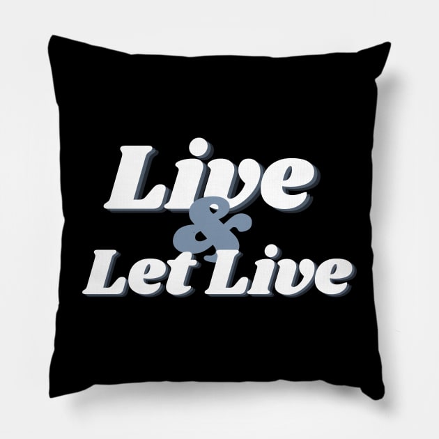 Live and Let Live Pillow by Gifts of Recovery