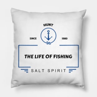 Hunt since 1980, The Life of Fishing, Salt spirit Pillow