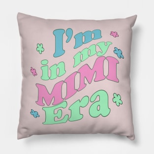 I'm in my Mimi era, colorful font design for grandma Pillow