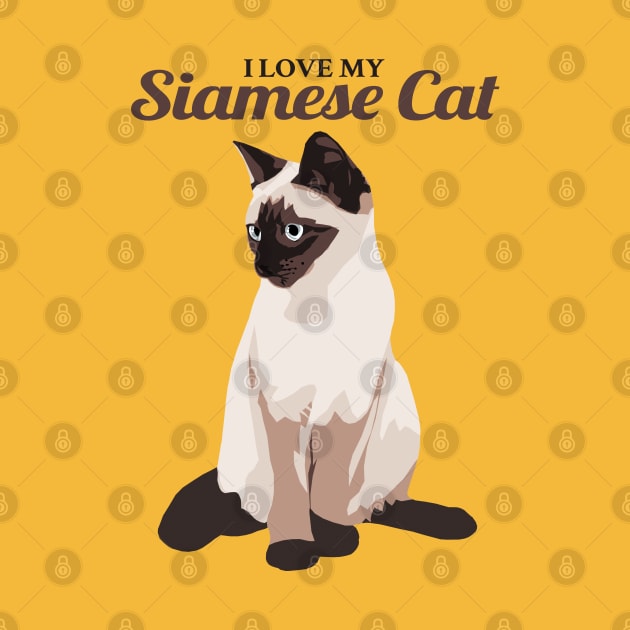 I Love My Siamese Cat by KewaleeTee