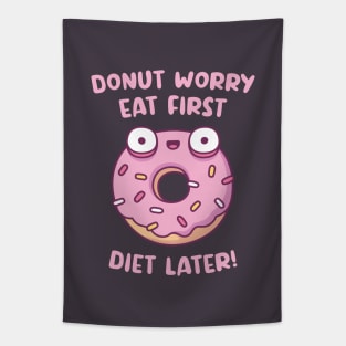 Donut Worry Eat First Diet Later Funny Tapestry