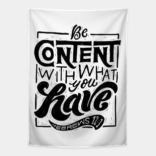 Be content with what you have Tapestry