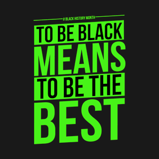 Black History Month Best Quote T-Shirt