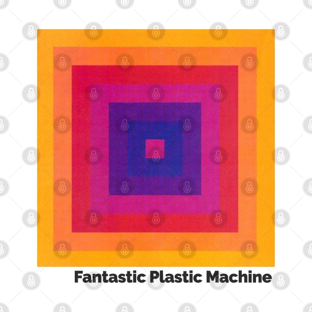 Fantastic Plastic Machine by CultOfRomance