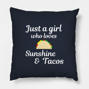 Just a girl who loves sunshine and tacos Pillow