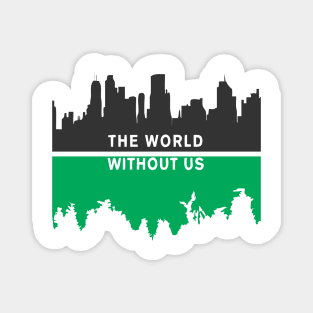 the world without us Magnet