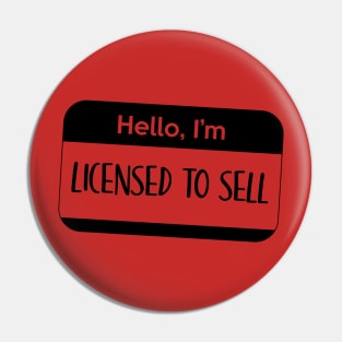 Hello I'm Licensed to Sell Pin