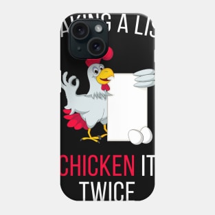 Making A List Chicken It Twice Phone Case