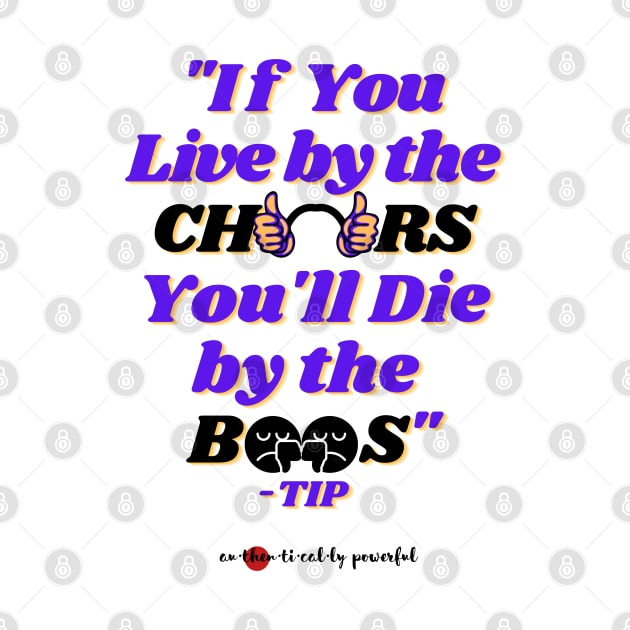 If You Live By The Cheers Quote by TIP by Authentically Powerful!