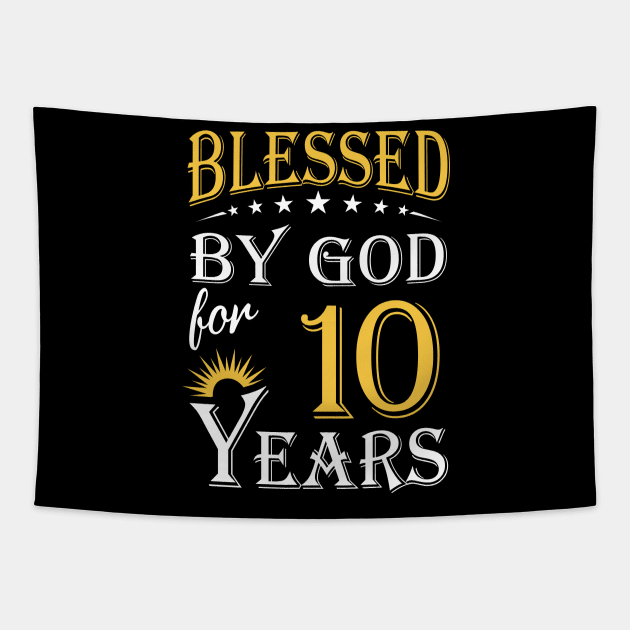 Blessed By God For 10 Years 10th Birthday Tapestry by Lemonade Fruit