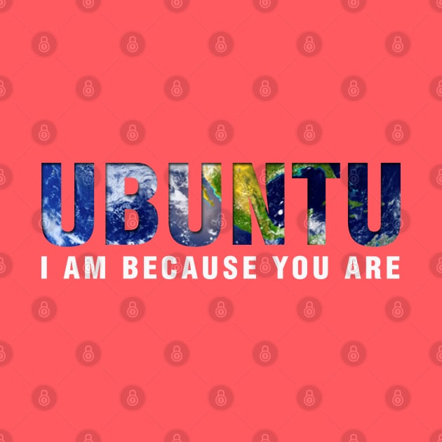 Ubuntu - I am because you Are (Dark) by sanityfound