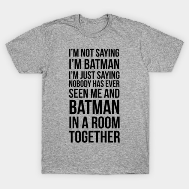 DC Comics Kid/'s I/'m Not Saying I/'m Batman L//S T Shirt