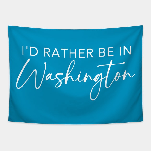 I'd Rather Be In Washington Tapestry by RefinedApparelLTD