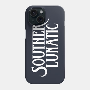 Southern Lunatic Phone Case