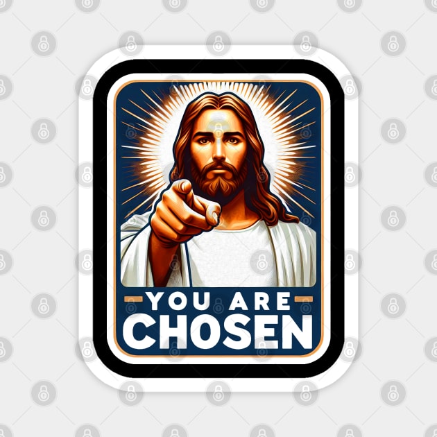 You Are Chosen Jesus Christ Bible Quote Magnet by Plushism