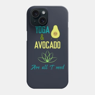 Yoga & Avocado are all I need Phone Case