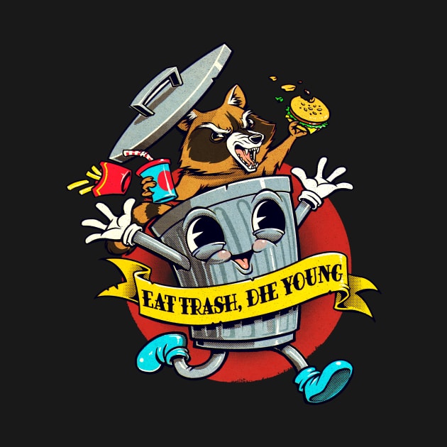 Eat trash die young by andremuller.art