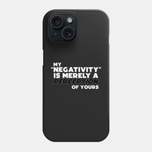 Negative perception Phone Case