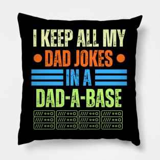 Funny Dad Jokes Saying Gift for Fathers Day - I Keep All My Dad Jokes in A Dad a Base - Hilarious Fathers Day Gag Gift for Dad or Grandpa Pillow