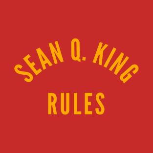 SEAN Q. KING RULES T-Shirt