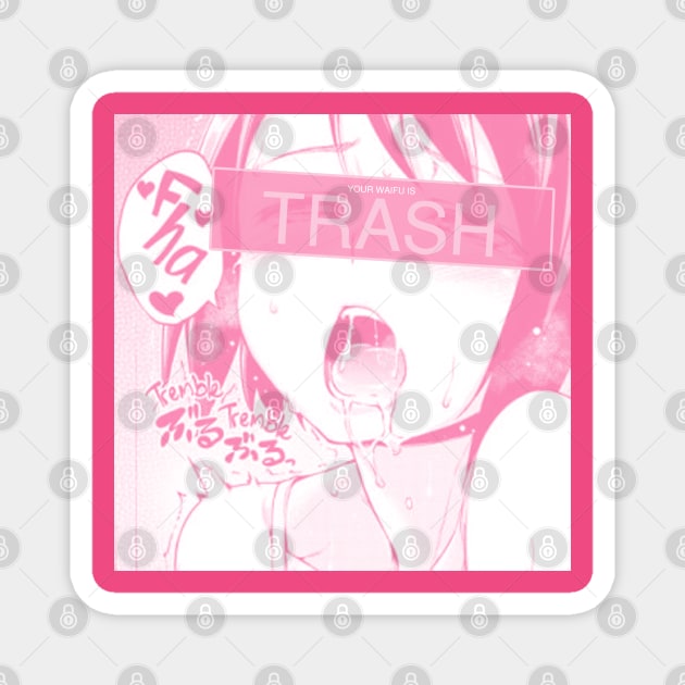 Your waifu is trash Magnet by Iamthepartymonster