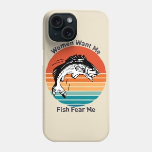 Women Want Me Fish Fear Me Phone Case