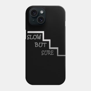 Slow but sure Phone Case