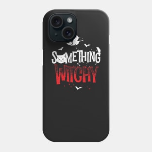 Something Witchy Phone Case