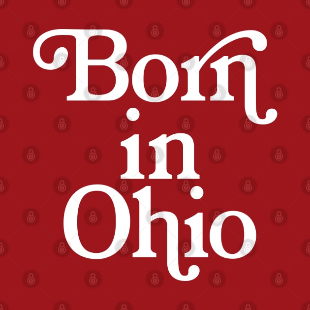 Born In Ohio - Typography Birth Place Design by DankFutura