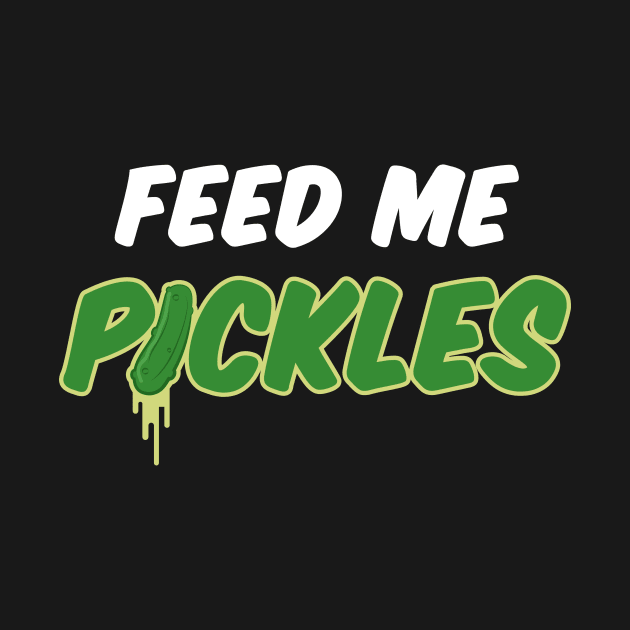 Feed Me Pickles by NeonSunset