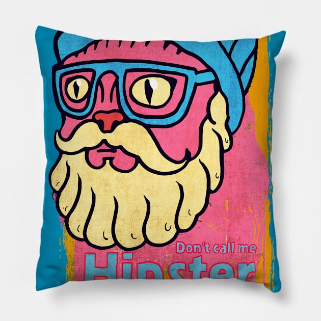 Dont Call Me Hipster Pillow by miskel