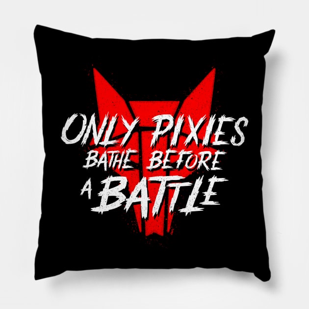 Only Pixies Bathe Before a Battle Pillow by am2c