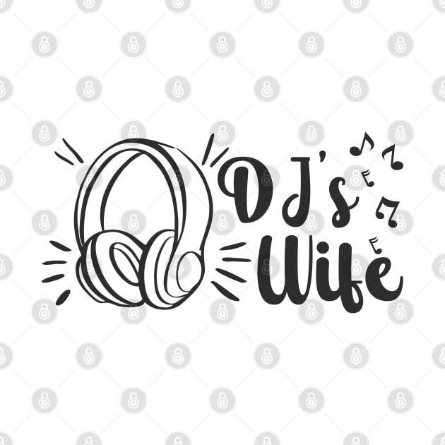 DJ's Wife Disc Jockey Girlfriend Music Headphones Techno Vinyl by Tom´s TeeStore