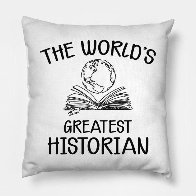 Historian - The world's greatest historian Pillow by KC Happy Shop