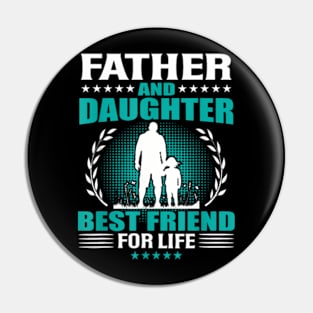 Father And Daughter Best Friend For Life Father Day Pin