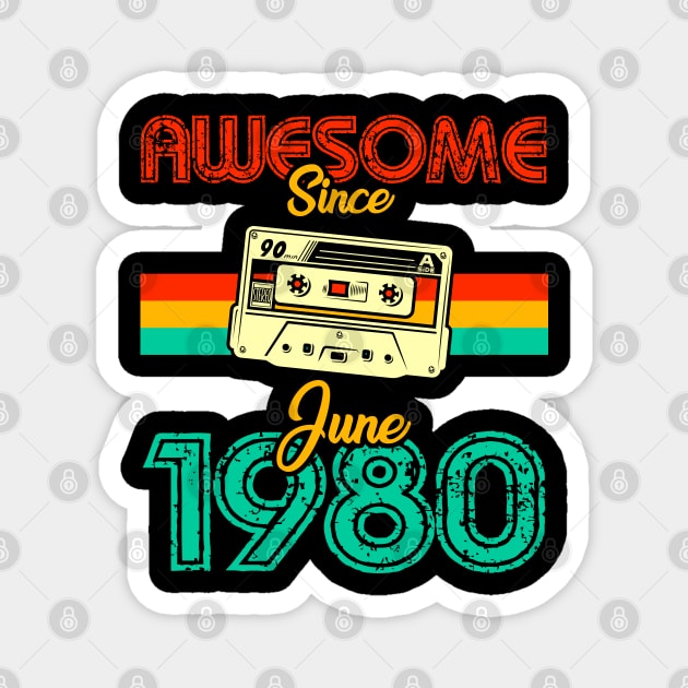 Awesome since June 1980 Magnet by MarCreative