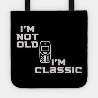 I'm not Old I'm Classic Retro Font Cellphone Tote