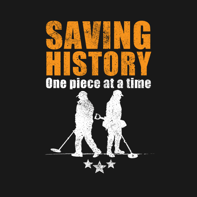 Metal detecting tshirt, metal detecting & relic hunter gift idea, saving history one piece at a time by Diggertees4u