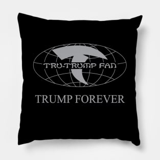 Tru-Trump Fan - Trump Forever (Grey on Black) Pillow