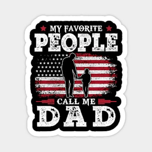 My Favorite People Call Me Dad US Flag Funny Dad Gifts Fathers Day Magnet