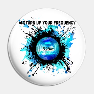 TURN UP YOUR FREQUENCY Pin