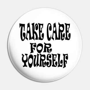 take care for yourself Pin