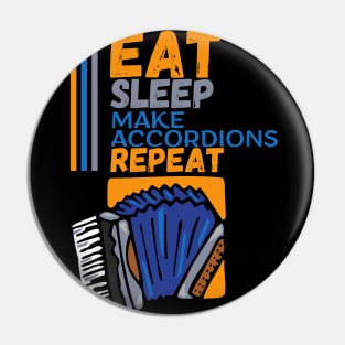 Eat Sleep Make Accordions Repeat Pin