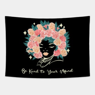 Be kind to your mind flowers Tapestry