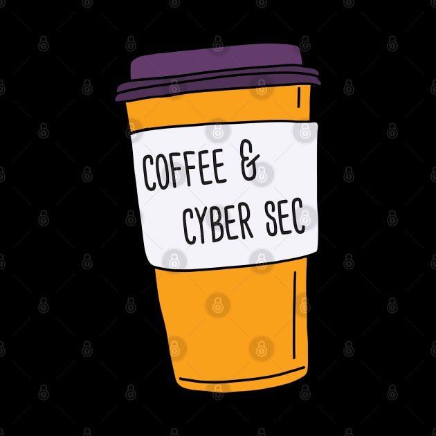 Coffee And Cyber Sec by orlumbustheseller