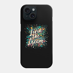 Livin' The Dream Phone Case